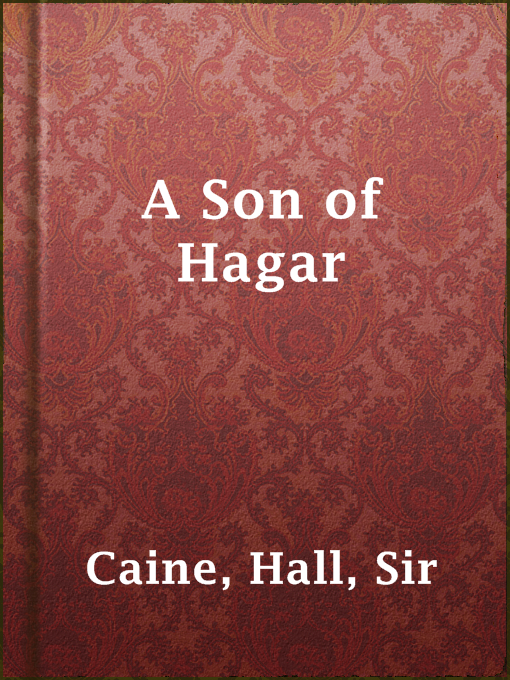 Title details for A Son of Hagar by Sir Hall Caine - Available